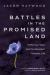 Battles in the Promised Land : Suffering, Hope, and the Abundant Christian Life