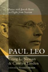 Paul Leo : Pastor with Jewish Roots in Flight from Nazism