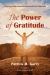 The Power of Gratitude : Charting a Path Toward a Joyous and Faith-Filled Life