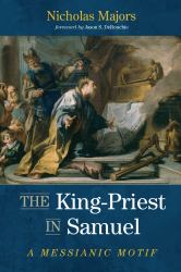The King-Priest in Samuel : A Messianic Motif
