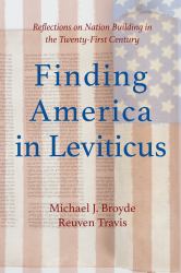 Finding America in Leviticus : Reflections on Nation Building in the Twenty-First Century
