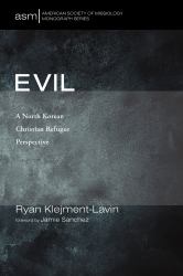 Evil : A North Korean Christian Refugee Perspective