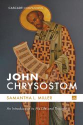 John Chrysostom : An Introduction to His Life and Thought