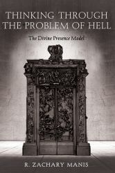 Thinking Through the Problem of Hell : The Divine Presence Model