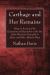 Carthage and Her Remains : Being an Account of the Excavations and Researches on the Site of the Phoenician Metropolis in Africa, and Other Adjacent Places