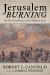 Jerusalem Burning : The Terror and Promise of the Wrath of Love