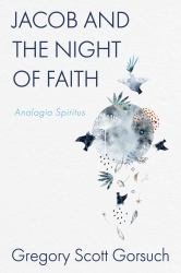 Jacob and the Night of Faith : Analogia Spiritus