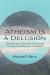 Atheism Is a Delusion : Expounding the Aftermath of Examining the Claims and Objections of Disbelief