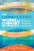 The Completed Work of Christ in John 17:4 : An Interpretive Key for Reading the Fourth Gospel