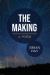 The Making : A Poem
