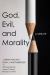 God, Evil, and Morality : A Debate God, Evil, and Morality : A Debate