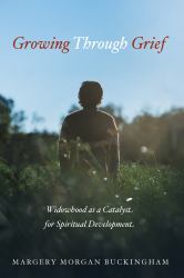 Growing Through Grief : Widowhood As a Catalyst for Spiritual Development
