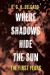 Where Shadows Hide the Sun, the First Years