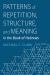 Patterns of Repetition, Structure, and Meaning in the Book of Hebrews Patterns of Repetition, Structure, and Meaning in the Book of Hebrews