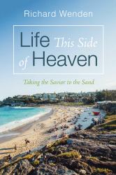 Life This Side of Heaven : Taking the Savior to the Sand