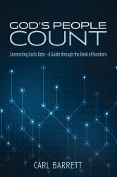 God's People Count : Connecting God's Dots--A Guide Through the Book of Numbers