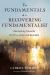 The Fundamentals of a Recovering Fundamentalist : Reorienting Towards the True, Good, and Beautiful