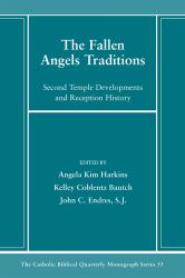 The Fallen Angels Traditions : Second Temple Developments and Reception History