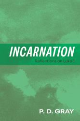 Incarnation : Reflections on Luke 1