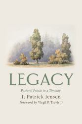 Legacy : Pastoral Praxis in 2 Timothy
