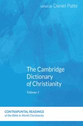 The Cambridge Dictionary of Christianity, Volume Two