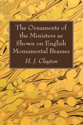 The Ornaments of the Ministers As Shown on English Monumental Brasses