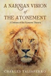 A Narnian Vision of the Atonement : A Defense of the Ransom Theory