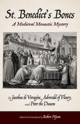 St. Benedict's Bones : A Medieval Monastic Mystery