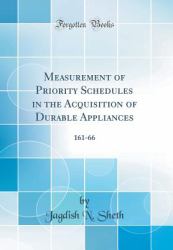 Measurement of Priority Schedules in the Acquisition of Durable Appliances : 161-66 (Classic Reprint)