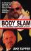 Body Slam: The Jesse Ventura Story Body Slam: The Jesse Ventura Story
