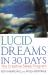 Lucid Dreams in 30 Days Lucid Dreams in 30 Days
