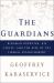 Guardians: Kingman Brewster, His Circle, and the Rise of the Liberal Establishment