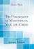The Psychology of Misconduct, Vice, and Crime (Classic Reprint)