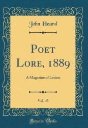 Poet Lore, 1889, Vol. 43 : A Magazine of Letters (Classic Reprint)