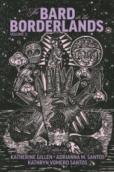 The Bard in the Borderlands : An Anthology of Shakespeare Appropriations en la Frontera, Volume 3