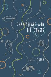 Shakespeare and the Senses