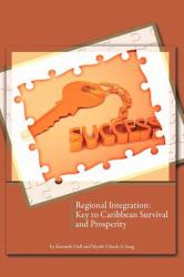 Regional Integration : Key to Caribbean Survival and Prosperity