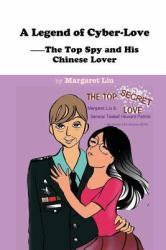 A Legend of Cyber-Love : The Top Spy and His Chinese Lover