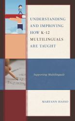 Understanding and Improving How K-12 Multilinguals Are Taught : Supporting Multilinguals