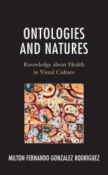 Ontologies and Natures : Knowledge about Health in Visual Culture