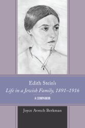 Edith Stein's Life in a Jewish Family, 1891-1916 : A Companion