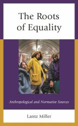 The Roots of Equality : Anthropological and Normative Sources