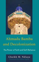 Ahmadu Bamba and Decolonization : The Power of Faith and Self-Reliance