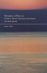 Metaphors of Illness and Disability in Chinese American Literature : The Body Speaks