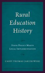 Rural Education History : State Policy Meets Local Implementation
