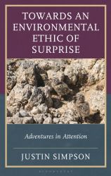 Towards an Environmental Ethic of Surprise : Adventures in Attention