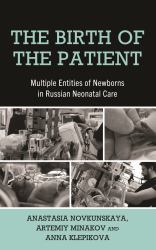 The Birth of the Patient : Multiple Entities of Newborns in Russian Neonatal Care