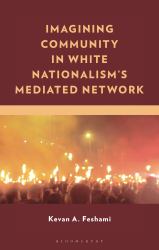Imagining Community in White Nationalism's Mediated Network