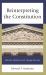 Reinterpreting the Constitution : How the Supreme Court Changes the Law Reinterpreting the Constitution : How the Supreme Court Changes the Law