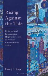 Rising Against the Tide : Resisting and Repurposing Hegemonic Tools to Promote Environmental Action